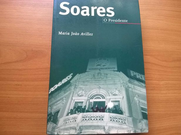 Soares, O Presidente - Maria João Avilez (portes grátis)