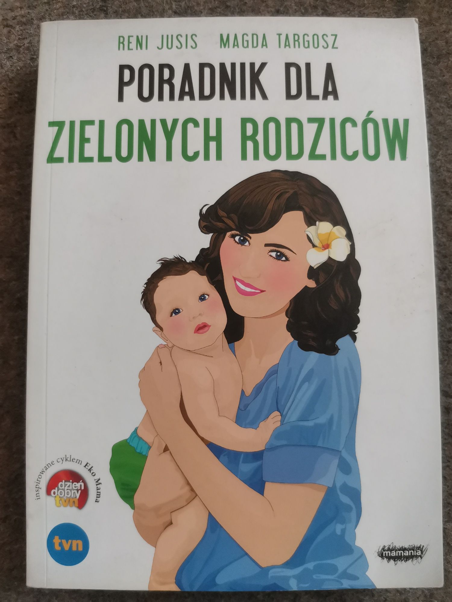 Poradnik dla zielonych rodziców Reni Jusis Magda Targosz