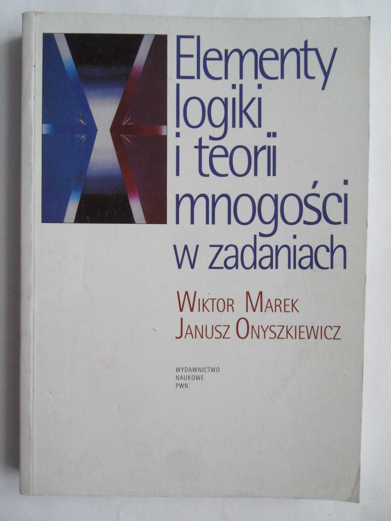 Elementy logiki i teorii mnogości w zadaniach, Marek, Onyszkiewicz