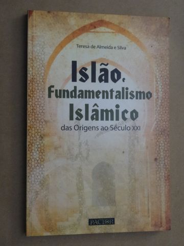 Islão, Fundamentalismo Islâmico de Teresa de Almeida e Silva