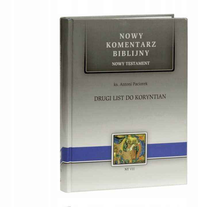 Nowy Komentarz Biblijny. Drugi List do Koryntian - ks. Antoni Paciorek