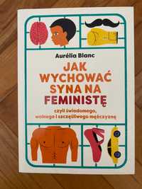 Jak wychować syna na feministę Aurelia Blanc bestseller