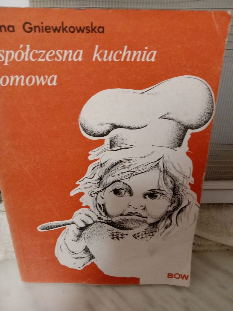 Współczesna kuchnia domowa , Alina Gniewkowska , reprint.