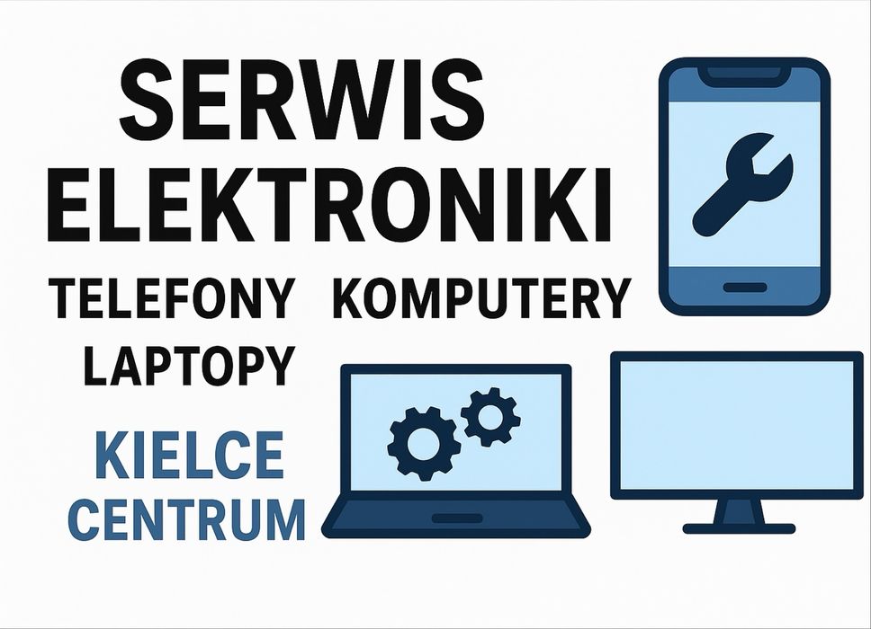 Serwis elektroniki/telefonów, laptopy, komputery pc. Naprawa - kielce