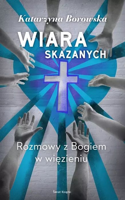 Wiara skazanych. Świat Książki. Nowy Produkt