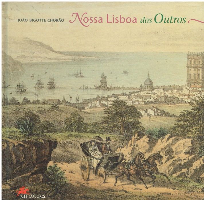 2826 - CTT Nossa Lisboa dos outros de João Bigotte Chorão,