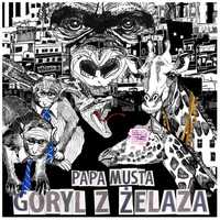 Papa Musta - Goryl z żelaza rap hip hop nowy album w folii