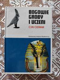 Bogowie Groby Uczeni. Powieść o archeologii, C W Ceram, J. Nowacki