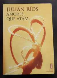 Amores que atam, de Julián Ríos