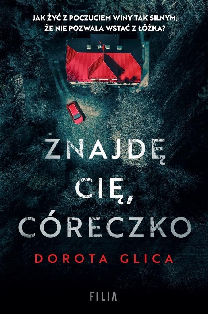 Znajdę Cię, Córeczko, Dorota Glica