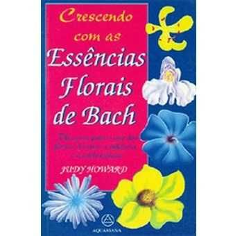 Crescendo Com as Essências Florais de Bach, Judy Howard