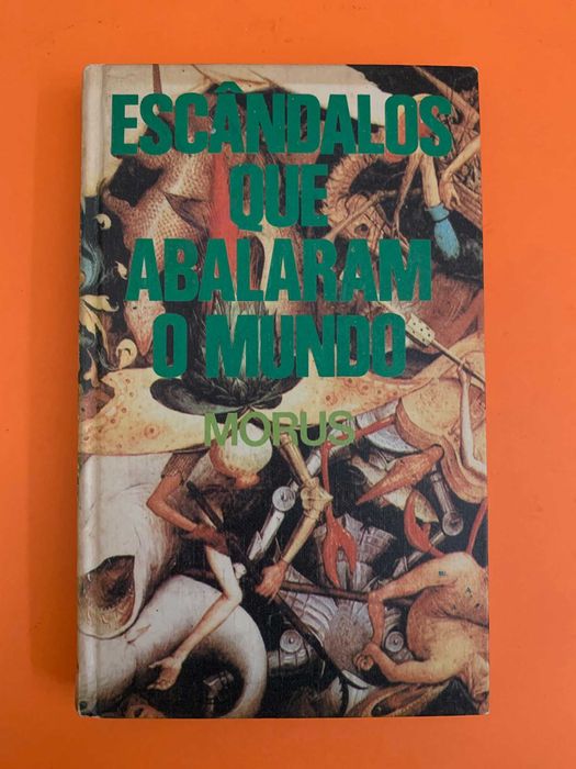 Escândalos Que Abalaram O Mundo - Morus