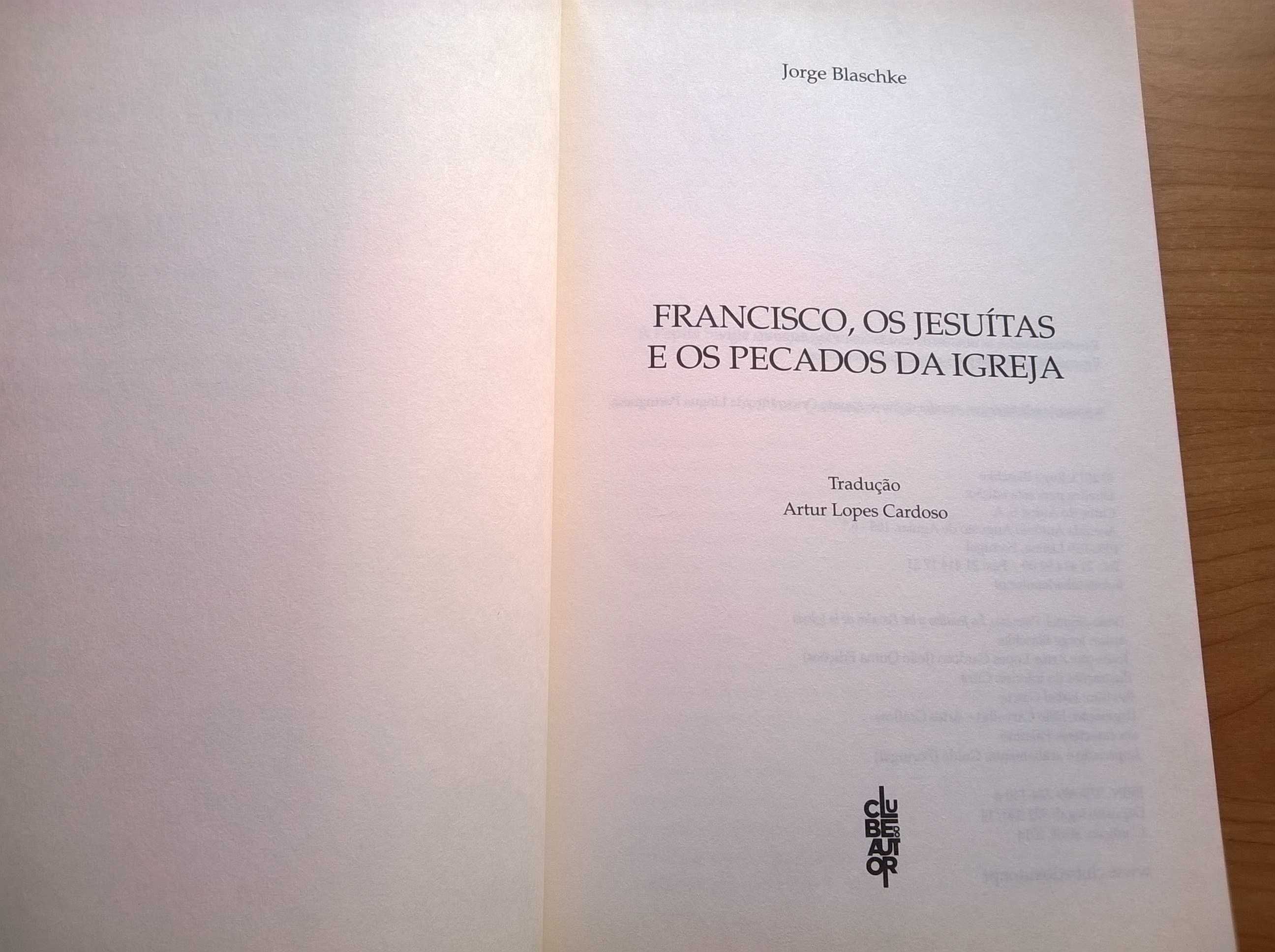 Francisco, os Jesuítas e os Pecados da Igreja - Jorge Blaschke