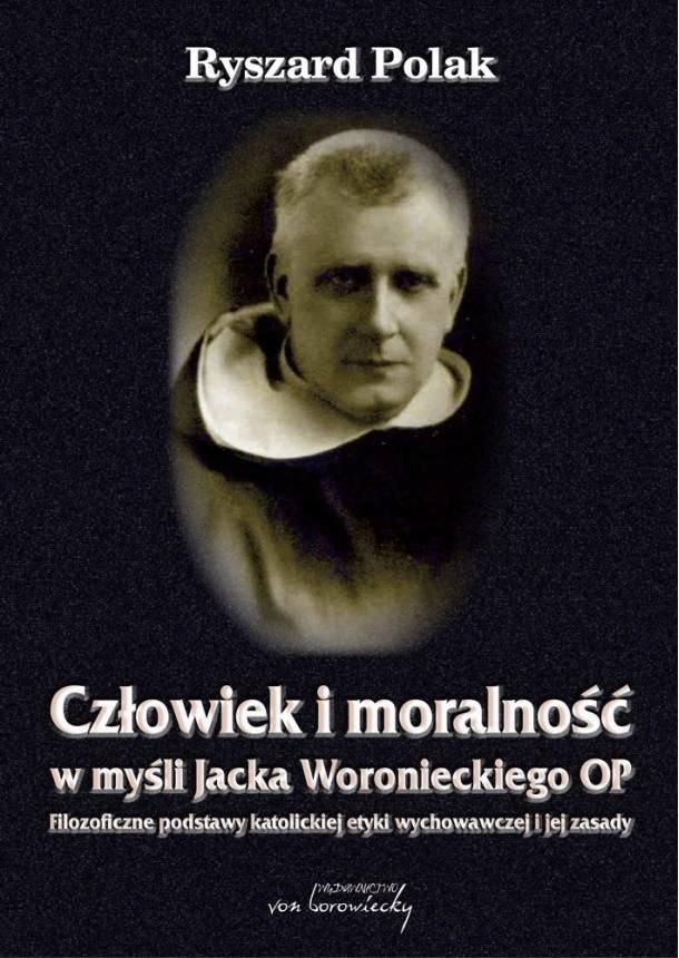 Człowiek I Moralność W Myśli Jacka Woronieckiego O