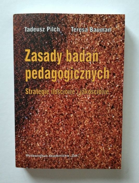 Zasady Badań Pedagogicznych, wydanie trzecie 2010, T. PILCH, T. BAUMAN