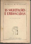 Mário Dionísio - As solicitações e emboscadas (poesia - 1.a ed 1945)