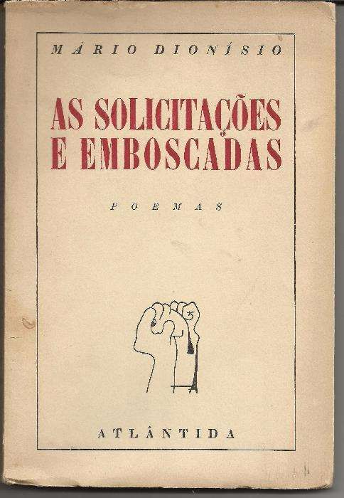 Mário Dionísio - As solicitações e emboscadas (poesia - 1.a ed 1945)