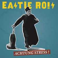 Eastie Ro!s ‎– Achtung Stress!