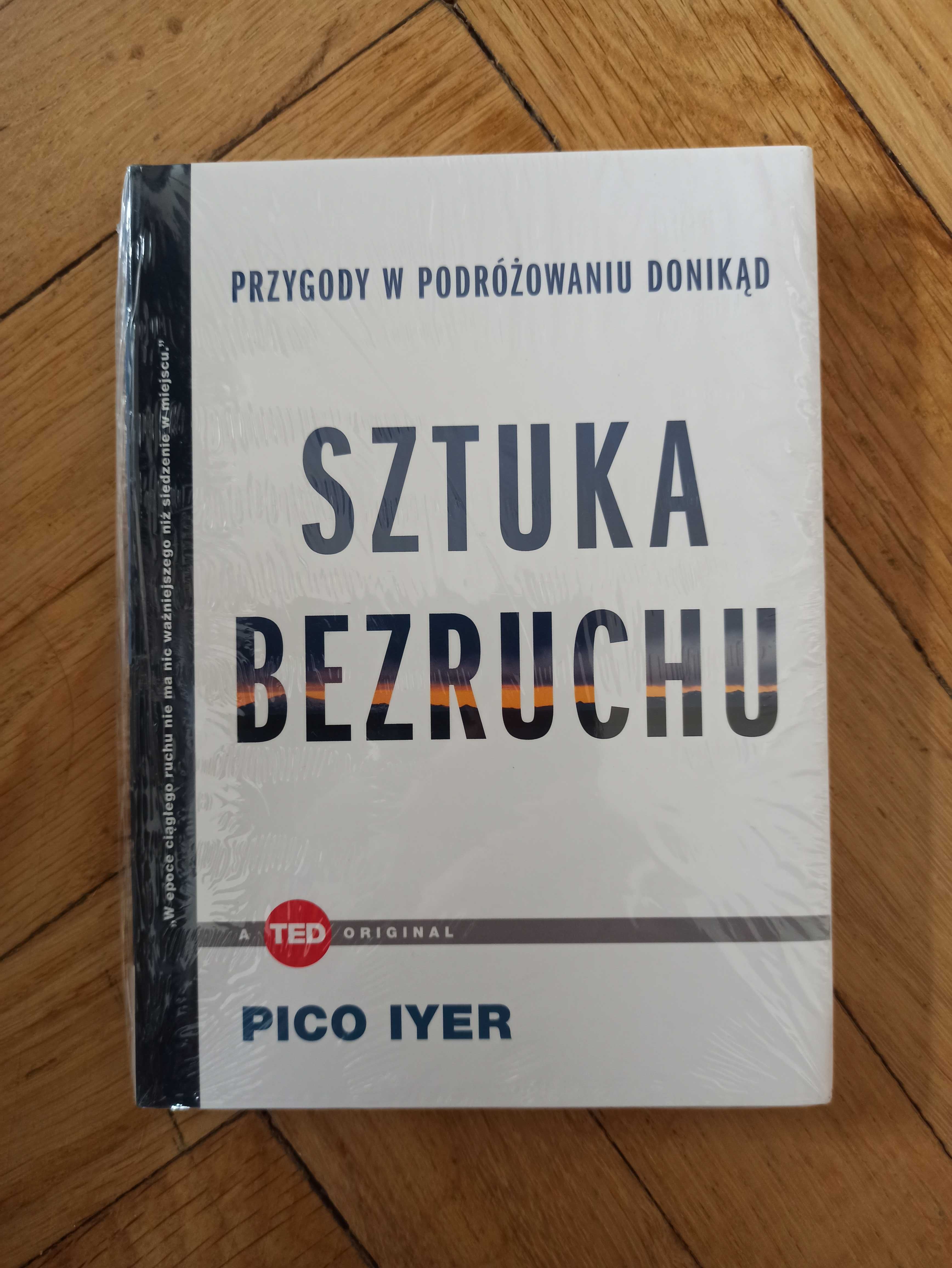 Pico Iyer "Sztuka bezruchu"