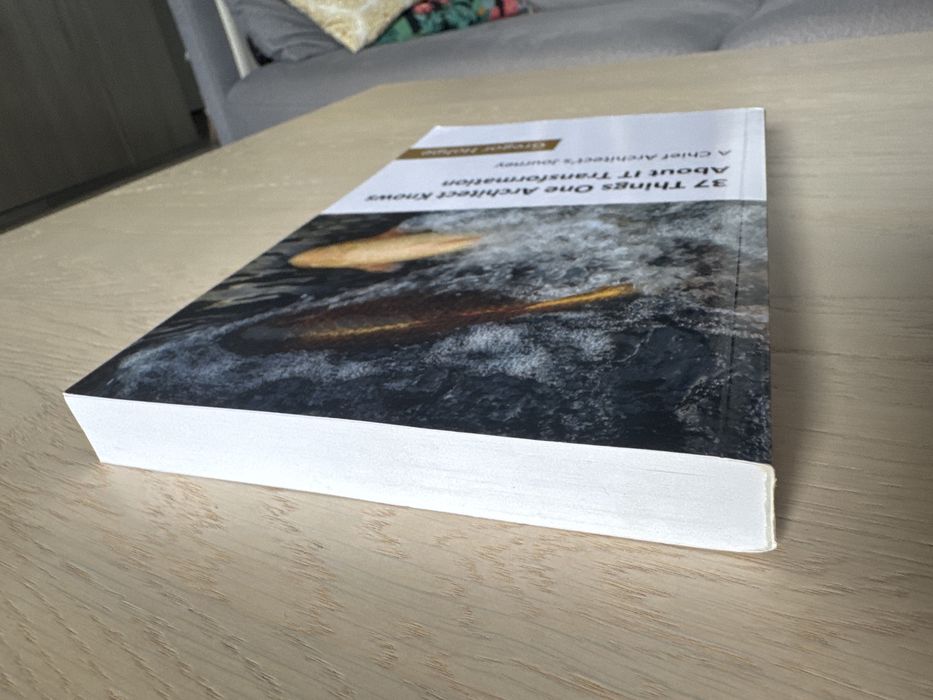 37 Things One Architect Knows about IT Transformation ksiazka