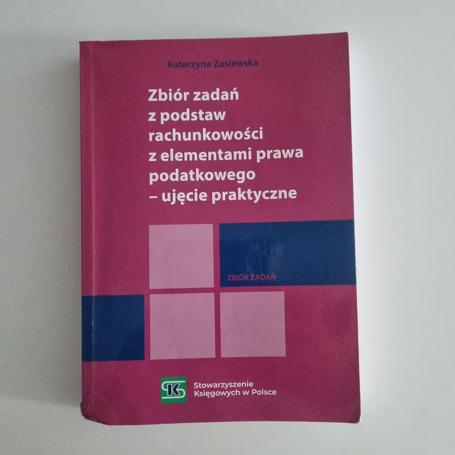 Zbiór zadań z podstaw rachunkowości z elementami prawa podatkowego