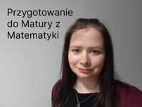 Matematyka. Korepetycje z matematyki. Online. Przygotowanie do Matury