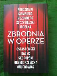 "Zbrodnia w operze" Rogoziński Siembieda Szczygielski Gacek i inni