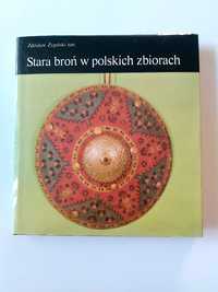 Książka "Stara broń w polskich zbiorach" Zdzisław Żygulski