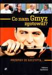 Co nam Gmyz zgotował? Przepisy ze szczyptą...