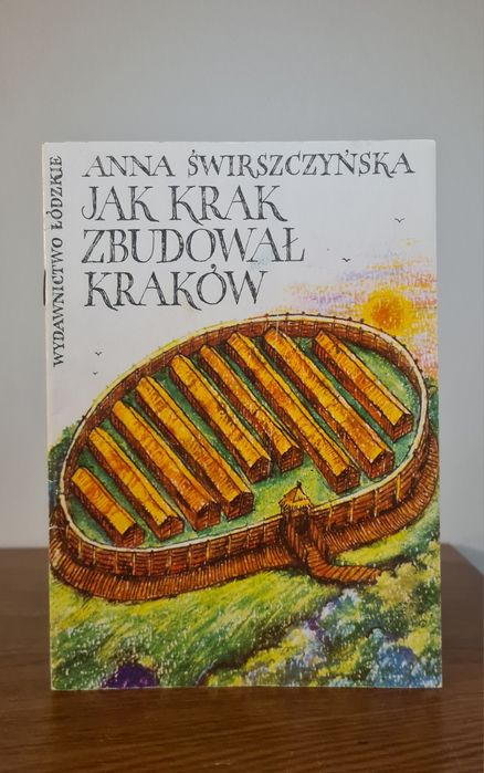 Jak Krak zbudował Kraków - Anna Świrszczyńska