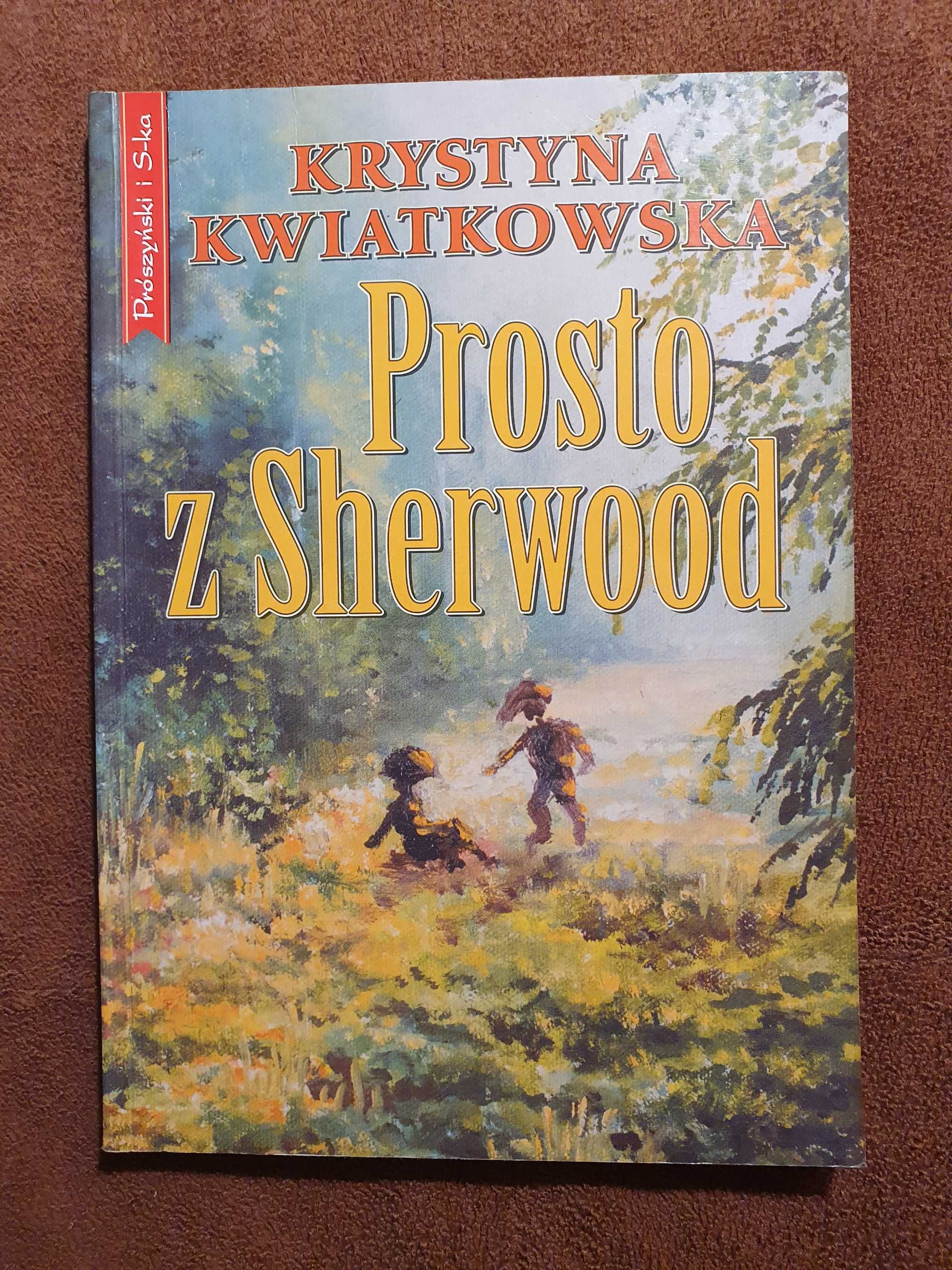 Książka Prosto z Sherwood Krystyna Kwiatkowska