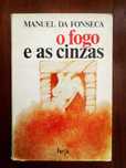 Manuel da Fonseca - O fogo e as cinzas