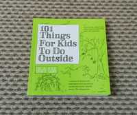 101 Things for Kids to do outside Dawn Isaac Gry i zabawy dla dzieci