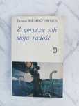 Z goryczy soli moja radość  Teresa Remiszewska