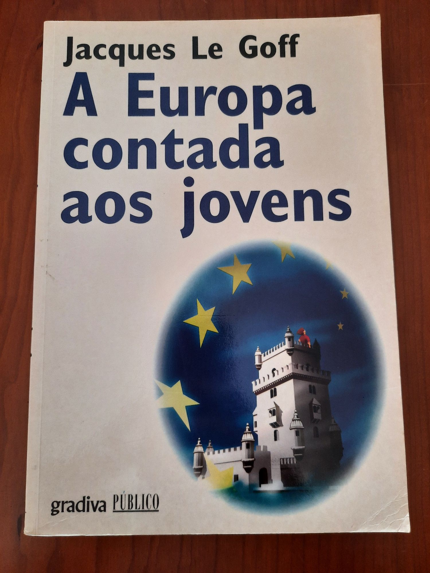 A Europa contada aos jovens Jacques Le Goff