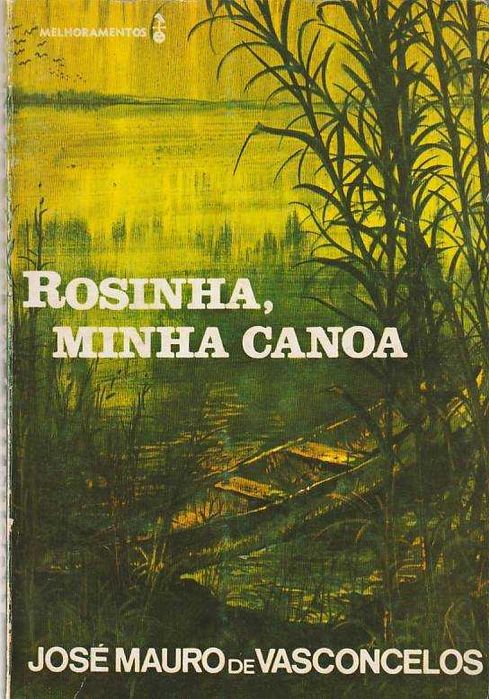 Rosinha, minha canoa-José Mauro de Vasconcelos-Melhoramentos