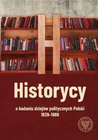 Historycy o badaniu dziejów politycznych Polski. - red. Robert Spałek