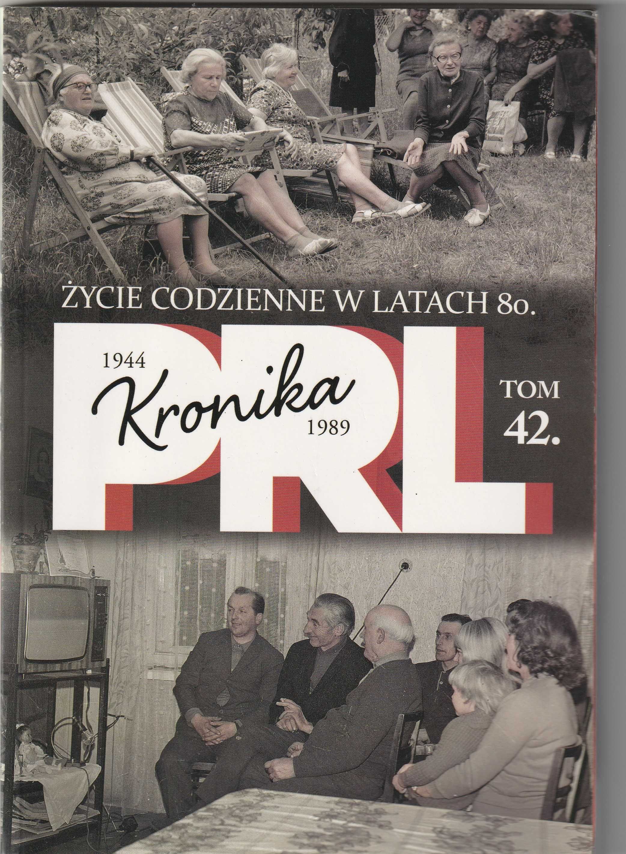 Kronika PRL.Życie codzienne w latach 80. Tom 42.