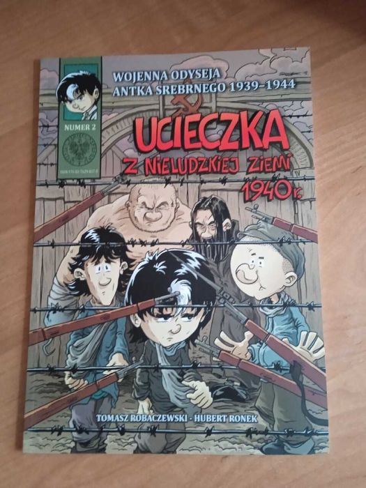 Wojenna odyseja Antka Srebrnego Ucieczka z nieludzkiej ziemi 1940