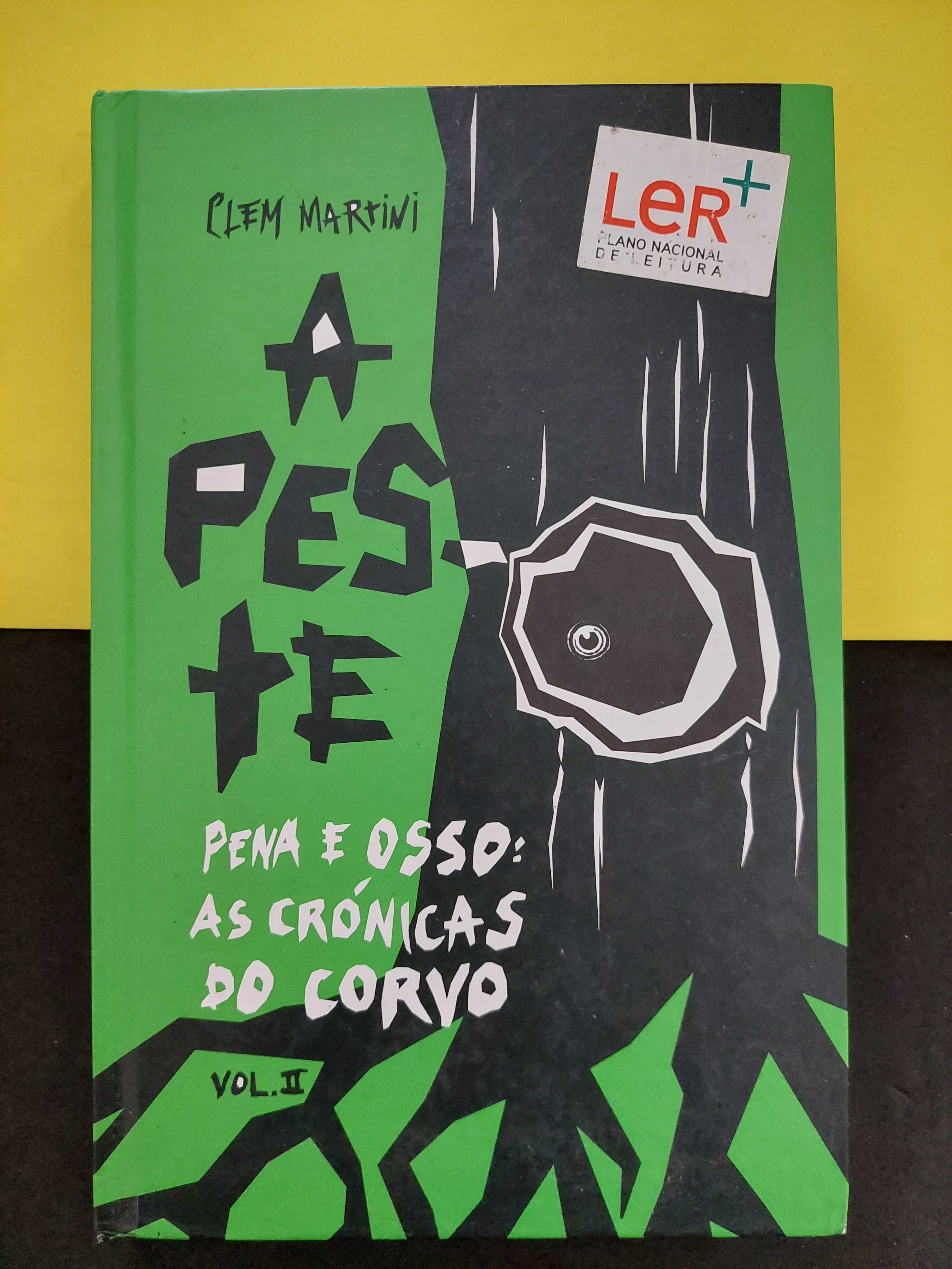 Clem Martini - A Peste, Pena e Osso: As Crónicas do Corvo - Vol. II