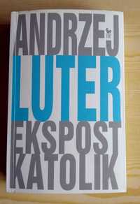 Ekspostkatolik - Andrzej Luter