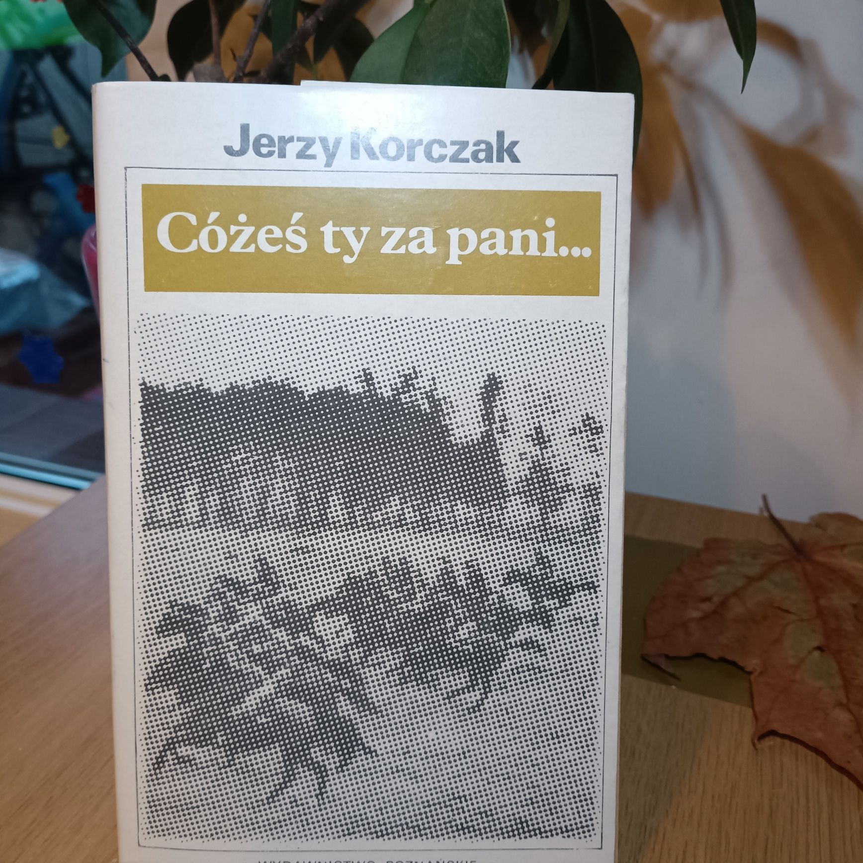 Cóżeś ty za pani...Jerzy Korczak