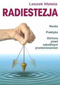 Radiestezja. Nauka, Praktyka, Ochrona Przed..