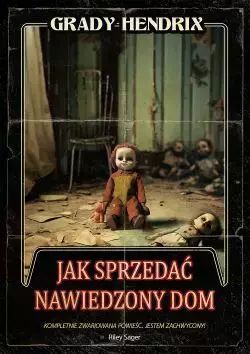 Jak sprzedać nawiedzony dom. Zysk i S-ka. Nowy Produkt