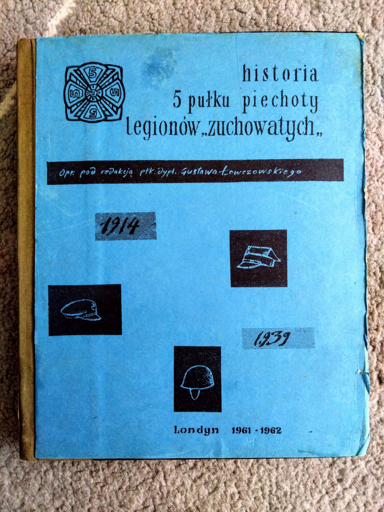 Historia 5 pułku Piechoty legionów "Zuchowatych" maszynopis 1964.