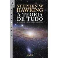 A Teoria de Tudo: A Origem e o Destino do Universo, Stephen Hawking