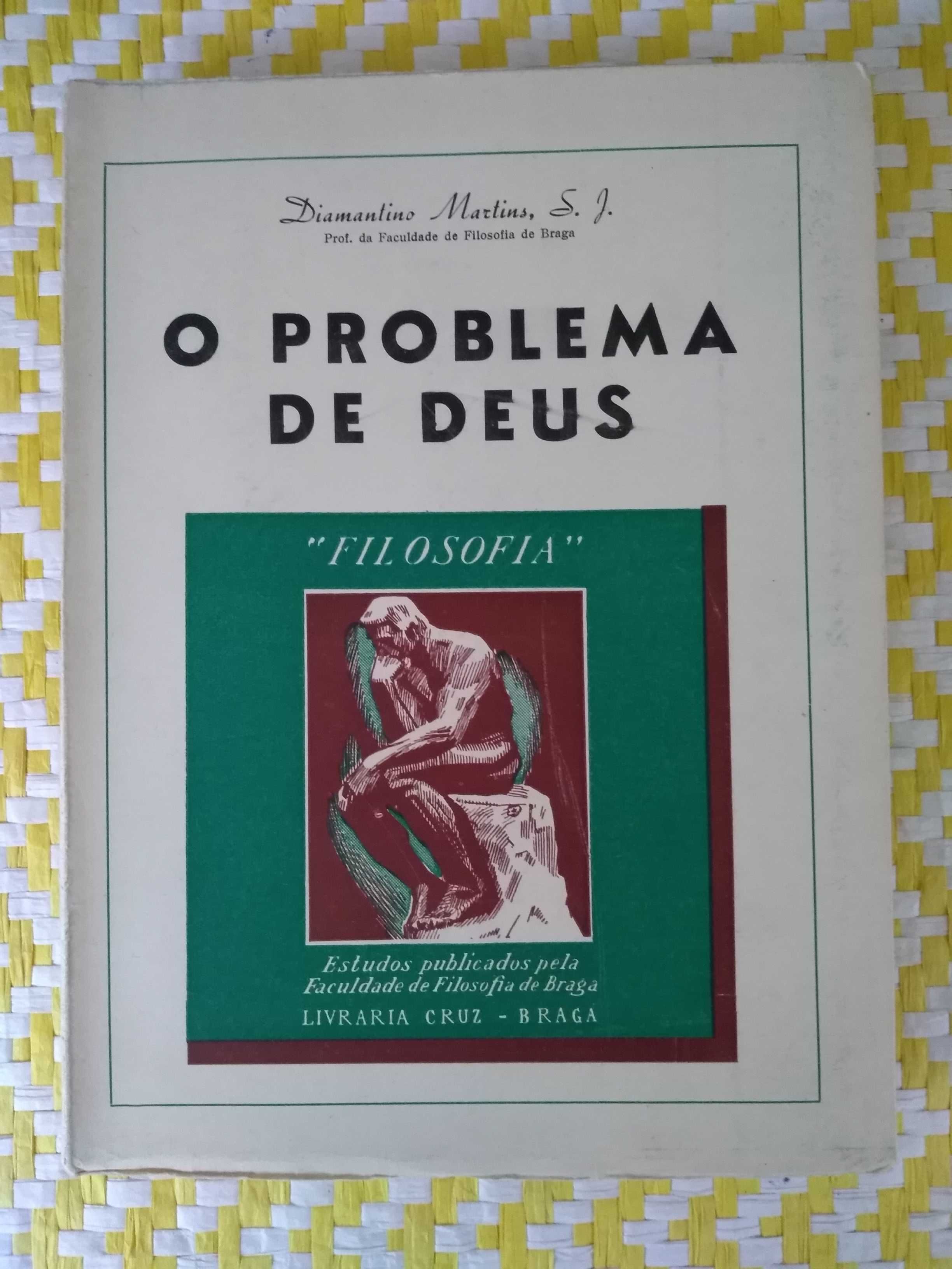 O PROBLEMA DE DEUS
Diamantino Martins
Prof da Fac  Filosofia de Braga