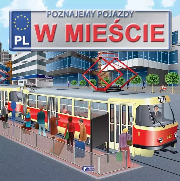 Poznajemy pojazdy. W mieście. Fenix