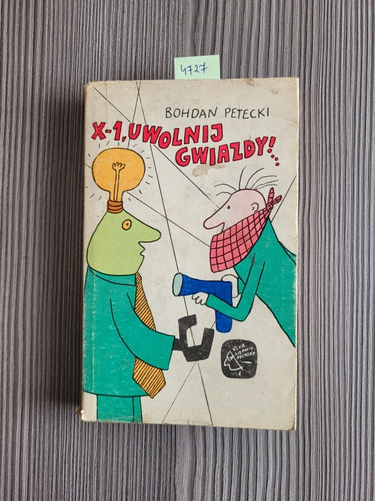 4727. "X-1 uwolnij gwiazdy" Bohdan Petecki