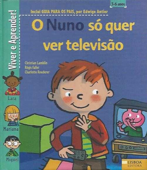 O Nuno só quer ver televisão-Christian Lamblin; Régis Faller; Roederer